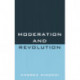 Moderation and Revolution