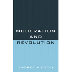 Moderation and Revolution