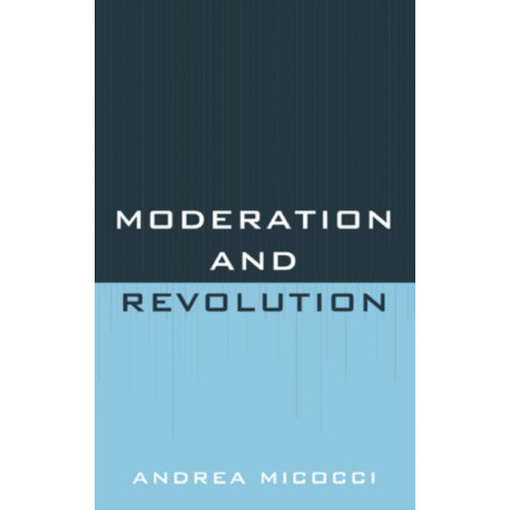Moderation and Revolution