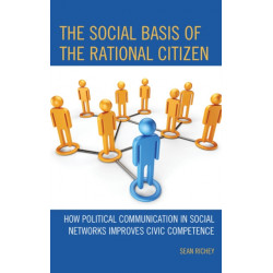 The Social Basis of the Rational Citizen: How Political Communication in Social Networks Improves Civic Competence