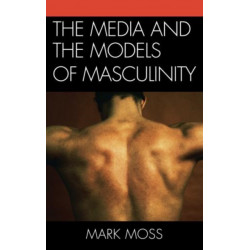 The Media and the Models of Masculinity