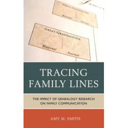 Tracing Family Lines: The Impact of Genealogy Research on Family Communication