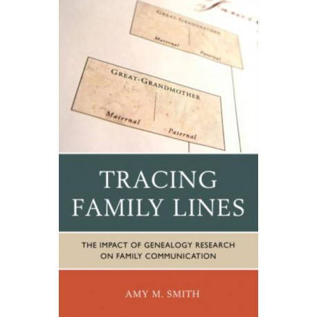 Tracing Family Lines: The Impact of Genealogy Research on Family Communication