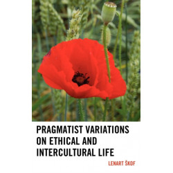 Pragmatist Variations on Ethical and Intercultural Life