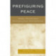 Prefiguring Peace: Israeli-Palestinian Peacebuilding Partnerships