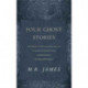 Four Ghost Stories: “’Oh, Whistle, and I’ll Come to You, My Lad’”- “An Episode of Cathedral History”- “Casting the Runes”- and “The Diary of Mr. Poynter”