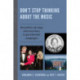 Don't Stop Thinking About the Music: The Politics of Songs and Musicians in Presidential Campaigns
