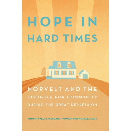 Hope in Hard Times: Norvelt and the Struggle for Community During the Great Depression
