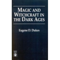 Magic and Witchcraft in the Dark Ages