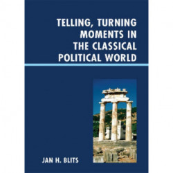 Telling, Turning Moments in the Classical Political World