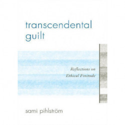 Transcendental Guilt: Reflections on Ethical Finitude