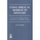 Using Biblical Hebrew in Ministry: A Practical Guide for Pastors, Seminarians and Bible Students