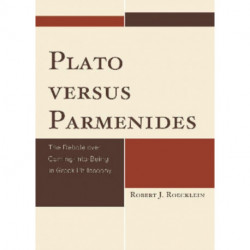 Plato versus Parmenides: The Debate over Coming-into-Being in Greek Philosophy