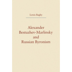 Alexander Bestuzhev-Marlinsky and Russian Byronism