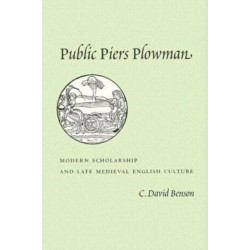 Public Piers Plowman: Modern Scholarship and Late Medieval English Culture