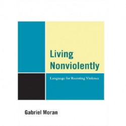 Living Nonviolently: Language for Resisting Violence