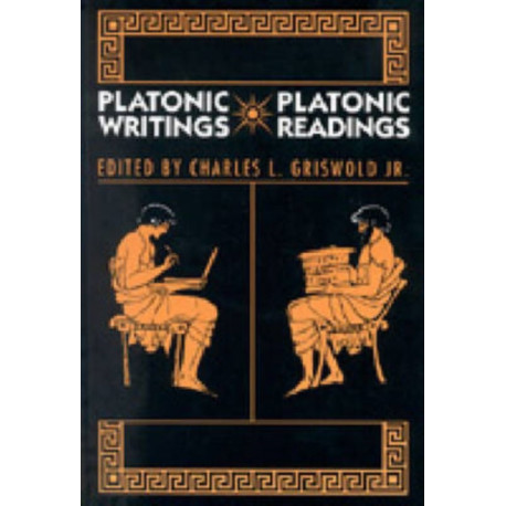 Platonic Writings/Platonic Readings