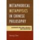 Metaphorical Metaphysics in Chinese Philosophy: Illustrated with Feng Youlan's New Metaphysics