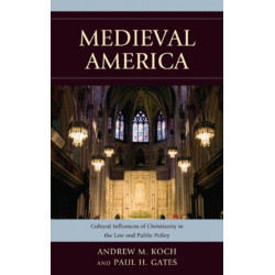 Medieval America: Cultural Influences of Christianity in the Law and Public Policy