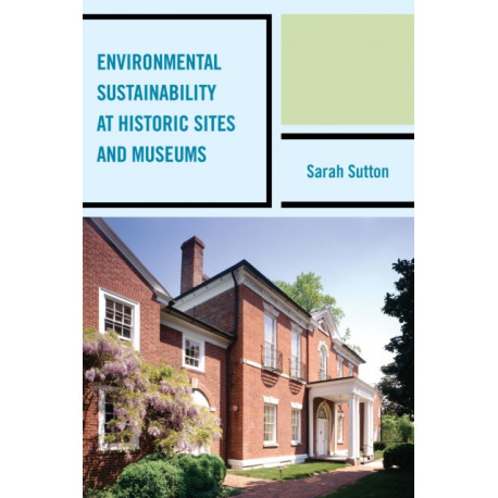 Environmental Sustainability at Historic Sites and Museums