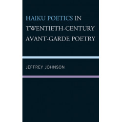 Haiku Poetics in Twentieth Century Avant-Garde Poetry