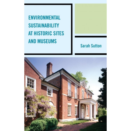 Environmental Sustainability at Historic Sites and Museums
