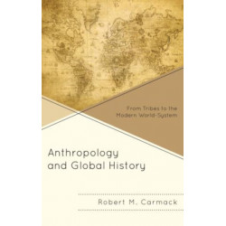 Anthropology and Global History: From Tribes to the Modern World-System