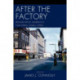 After the Factory: Reinventing America's Industrial Small Cities