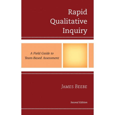 Rapid Qualitative Inquiry: A Field Guide to Team-Based Assessment