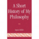 A Short History of My Philosophy
