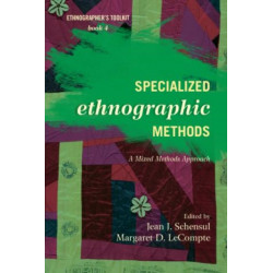 Specialized Ethnographic Methods: A Mixed Methods Approach