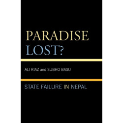 Paradise Lost?: State Failure in Nepal