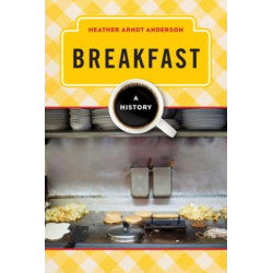 Breakfast: A History