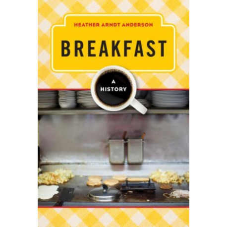 Breakfast: A History