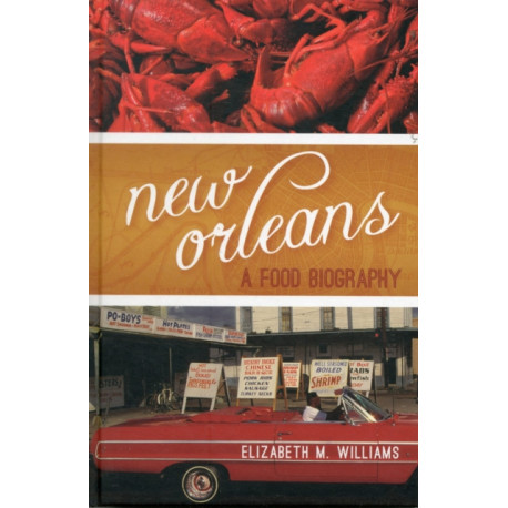 New Orleans: A Food Biography