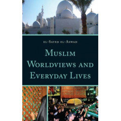Muslim Worldviews and Everyday Lives