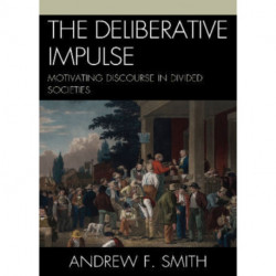 The Deliberative Impulse: Motivating Discourse in Divided Societies