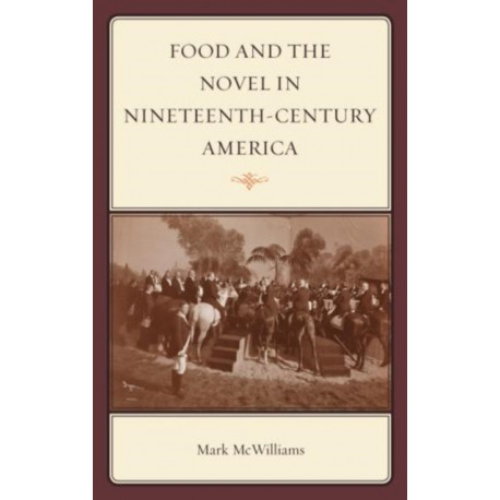 Food and the Novel in Nineteenth-Century America