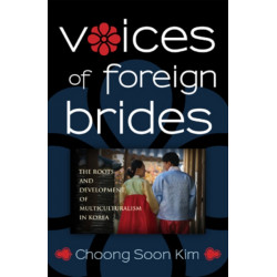 Voices of Foreign Brides: The Roots and Development of Multiculturalism in Korea
