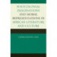 Postcolonial Imaginations and Moral Representations in African Literature and Culture