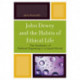 John Dewey and the Habits of Ethical Life: The Aesthetics of Political Organizing in a Liquid World