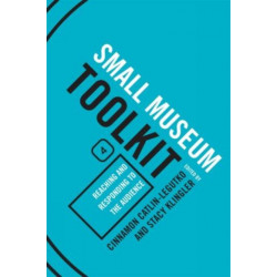 Reaching and Responding to the Audience: Small Museum Toolkit, Book Four