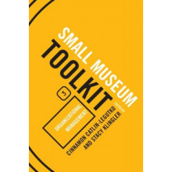 Organizational Management: Small Museum Toolkit, Book Three