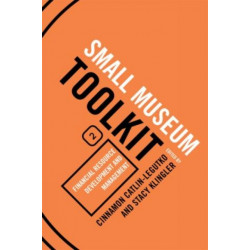 Financial Resource Development and Management: Small Museum Toolkit, Book Two