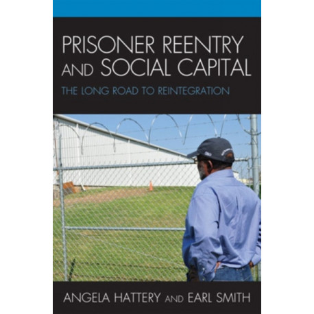 Prisoner Reentry and Social Capital: The Long Road to Reintegration