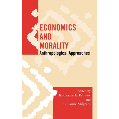 Economics and Morality: Anthropological Approaches