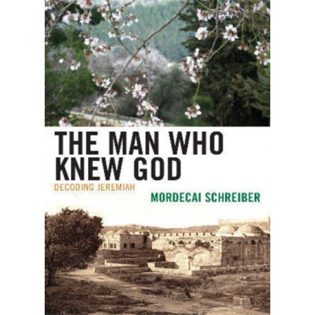 The Man Who Knew God: Decoding Jeremiah