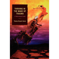 Thriving in the Wake of Trauma: A Multicultural Guide