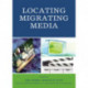 Locating Migrating Media