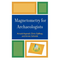 Magnetometry for Archaeologists